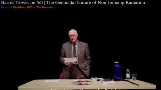Barry Trower - The truth about 5G and Wireless .. Non Ionising radiation